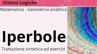 IPERBOLE - Trattazione sintetica ed esercizi