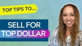 How to Sell a Home for Top Dollar
