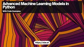 Implementing Advanced Machine Learning Models in Python