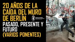 20 años de la caída del Muro de Berlín: pasado, presente y futuro.