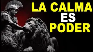 LA CALMA separa A LOS FUERTES de los DÉBILES 10 LECCIONES ESTOICAS