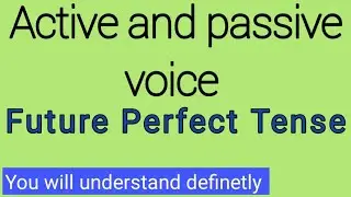 Future perfect tense ll #active and #passive #voice #Part - 8