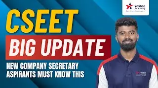 Major Changes in CSEET | Company Secretary Exam Changes | Syllabus Changes | CS Rajesh | Yeshas