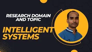 Research Domain and Topic: Intelligent Systems