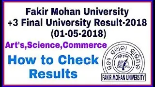 Fakir Mohan University, Balasore, Odisha :+3 Final University Result-2018 Arts, Commerce, Science