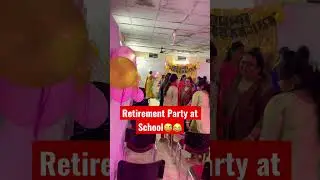 Retirement Party at School😅😂 । #shorts #school #party
