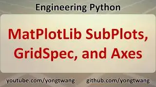 Инженерный Python 15B: вспомогательные участки MatPlotLib, GridSpec и оси