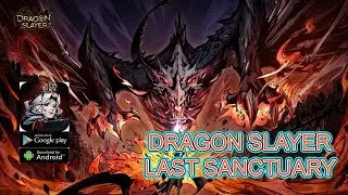 Dragon Slayer Last Sanctuary - Gameplay Android APK Download
