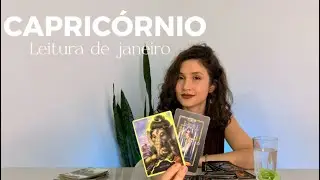 CAPRICÓRNIO • janeiro | VOCÊ JÁ SABE O QUE FAZER! 