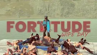 FORTITUDE - RUST WIPEDAY EXPERIENCE