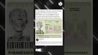 In 1974, Egyptian officials issued an official passport to the mummy of Pharaoh Ramesses Il so it