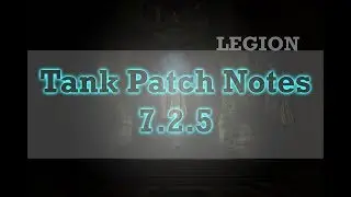 Tank Patch Notes 7.2.5 + General First Impressions.