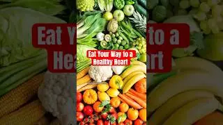 Eat Your Way to a Healthy Heart: Foods that Protect Your Heart