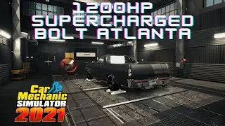 1200HP Supercharged Bolt Atlanta Build (Performance Parts) - Car Mechanic Simulator 2021