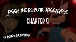Piggy The Robotic Apocalypse: LA AVENTURA NEVADA! (P:TRA CHAPTER 5, HISTORIA EXPLICADA Y NOTAS!)
