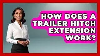 How Does A Trailer Hitch Extension Work? - Boat Life Masters
