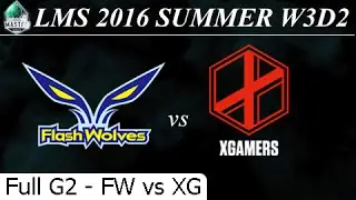 FW vs XG Game 2 Full 25/06/2016 - LMS Summer 2016 W3D2M4 Flash Wolves Extreme Gamers eSports Club