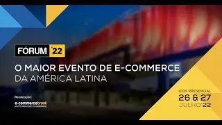 F&oacute;rum E-Commerce Brasil 2022