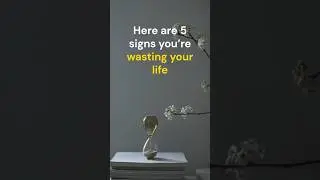 5 Signs You're Wasting Your Life - Most People Ignore #4! #motivation #lifehacks #selfimprovement
