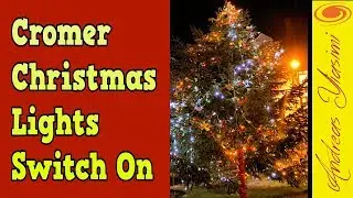Cromer Christmas lights switch on 2018. The day I met superman and much more