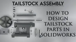 SOLIDWORKS ASSEMBLY TUTORIAL: How to design tailstock parts in Solidworks?