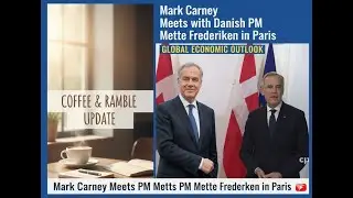 Mark Carney Meets with Danish PM Mette Frederiksen in Paris