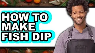 How to Make Fish Dip (The Only Way)