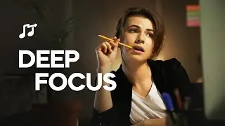 Deep Focus Work Music for Productivity | No Vocals | Instrumental Background Music