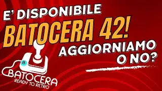 E' arrivato Batocera 42! Aggiorniamo?