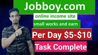 How To Earn 5$-10$ Dollar Daily In Jobboy | Jobboy Task Complete Tutorial | Bangla Tutorial