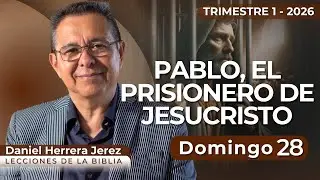 DANIEL HERRERA I LECCIÓN ESCUELA SABÁTICA I DICIEMBRE 28 2025