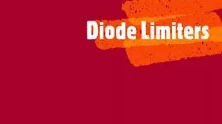 Week 15, Lec 1 Diode Limiters | Clippers | Positive Clippers | Negative Clippers | Biased Clippers