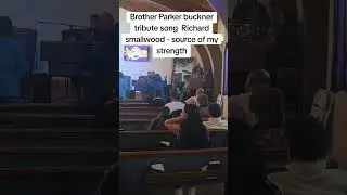 BROTHER JOHNNY PARKER TRIBUTE | RICHARD smallwood - source of my strength