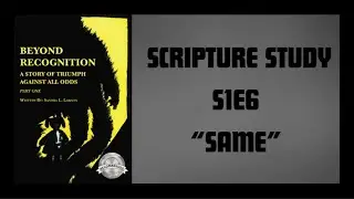 Scripture Study- S1E6- Beyond Recognition- SandraLLawson- Same
