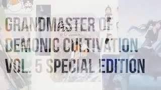 Unboxing Grandmaster of Demonic Cultivation Vol. 5 Special Edition