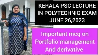 KERALA PSC LECTURE IN POLYTECHNIC EXAM JUNE 26,2023 EXPECTED MCQ on portfolio management|Your Guide