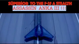 SUPERİOR TO THE F-35 !!: STEALTH ASSASSİN ANKA III