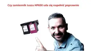 Tusz HP 650 🎨 Czy zamiennik tuszy uda się napełnić poprawnie?