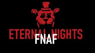 FNAF Eternal Nights / Muy bueno para estar en roblox