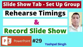 Slide Show Tab | Rehearse Timings | Record Slide Show | MS PowerPoint  |