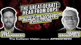 Big Picture Collision Repair & Industry Evolution with Shawn Broadfield