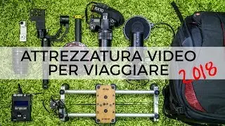 ATTREZZATURA FOTO & VIDEO per TRAVEL VLOGGER - 2018 edition!