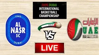 LIVE: AL NASR vs UAE NATIONAL TEAM | 35th DUBAI INTERNATIONAL BASKETBALL CHAMPIONSHIP 2026