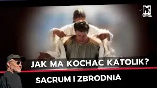 Jak ma kochać katolik?