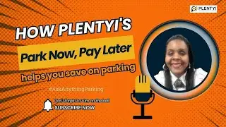 How Plentyi's Park Now, Pay Later Helps You Save on Parking #SaveOnParking #ParkNowPayLater