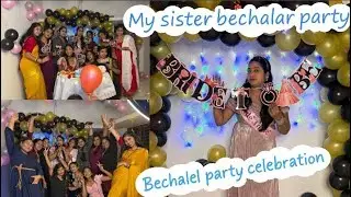 My sister bechalar party 🥳 celebration||