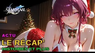 Le R&eacute;cap' : R&eacute;sum&eacute; histoire et plus - Honkai Star Rail : Actualit&eacute;s FR-  French