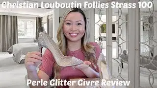 Christian Louboutin Follies Strass 100 Perle Glitter Givre Review | Unboxing | Styling tips