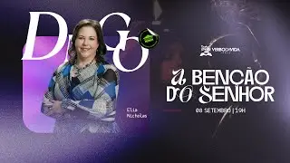 A Ben&ccedil;&atilde;o do Senhor | Elia Nicholas | 08.09.24 | Domingo Noite