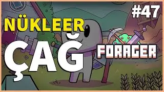 N&uuml;kleer &Ccedil;ağ | Forager #47